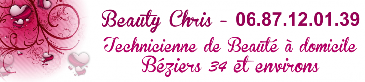 Beauty Chris - Technicienne de Beauté à domicile Béziers 34 et environs - 06.87.12.01.39